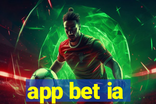 app bet ia